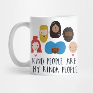 Kind People are my kinda People Mug